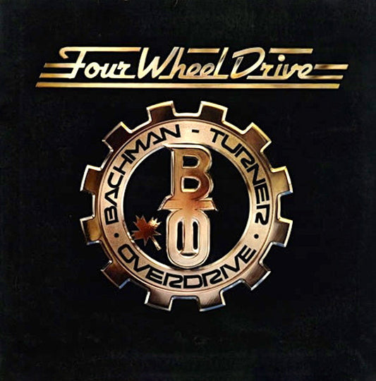 Bachman-Turner Overdrive - Four Wheel Drive