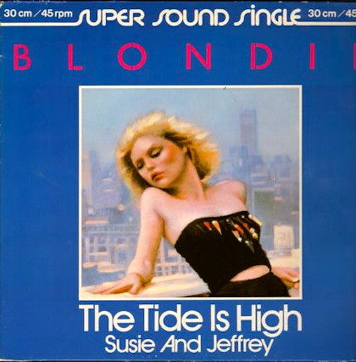 Blondie - The Tide Is High.