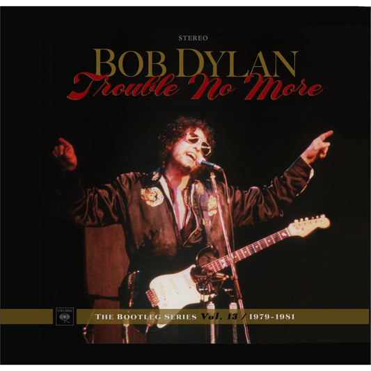 Dylan, Bob  - Trouble No More - The Bootleg Series Vol. 13/1979-1981"