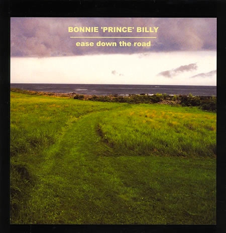 Bonnie ´Prince` Billy - Ease Down The Road