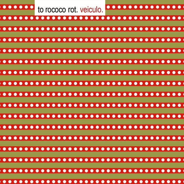 To Rococo Rot - Veiculo