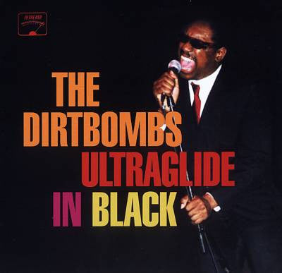 Dirtbombs - Ultraglide In the Back