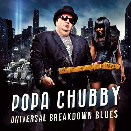 Chubby, Popa - Universal Breakdown Blues