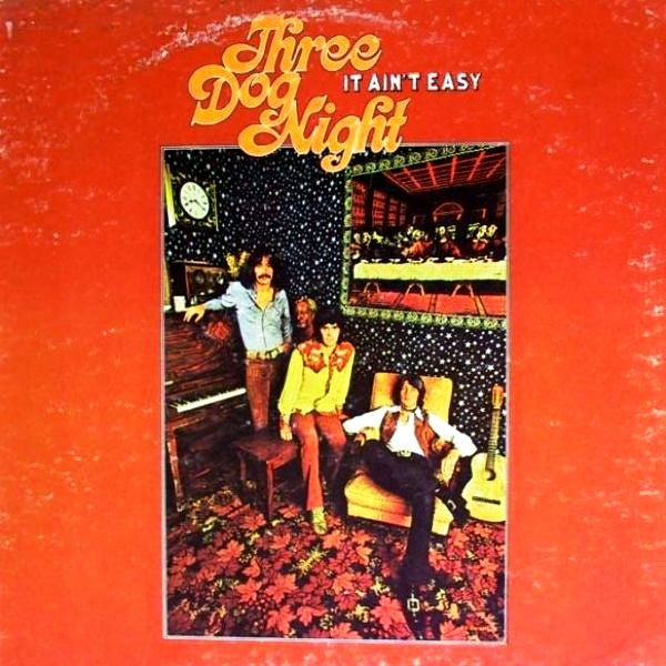Three Dog Night ‎– It Ain't Easy