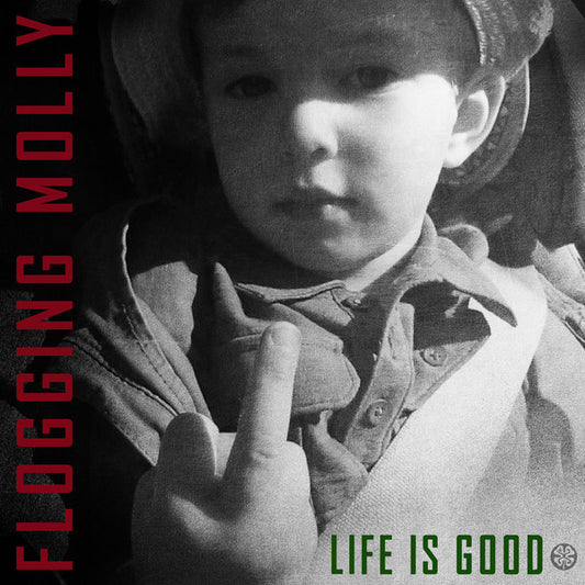 Flogging Molly ‎– Life Is Good