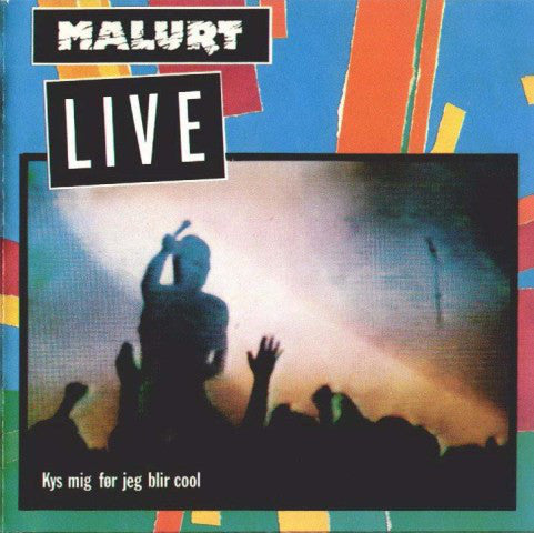 Malurt ‎– Live - Kys Mig Før Jeg Blir Cool