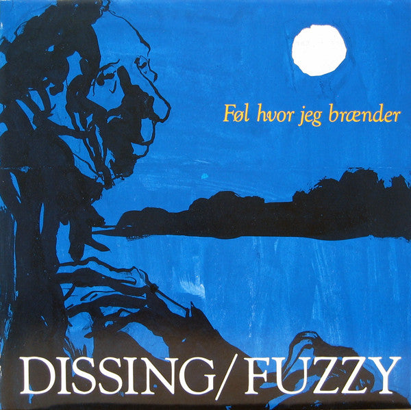 Dissing/Fuzzy ‎– Føl Hvor Jeg Brænder