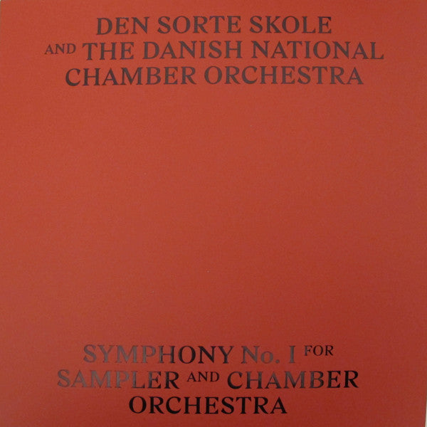 Den Sorte Skole - Symphony No. I For Sampler And Chamber Orchestra