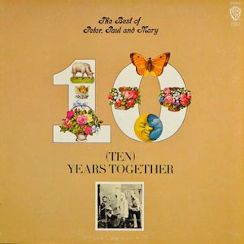 Peter, Paul And Mary ‎– The Best Of Peter, Paul And Mary: (Ten) Years Together