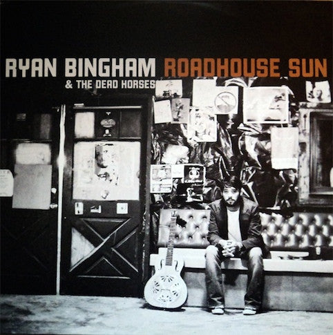 Ryan Bingham & The Dead Horses ‎– Roadhouse Sun