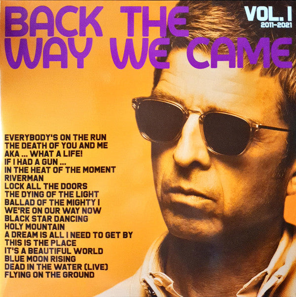 Gallagher's, Noel High Flying Birds - Back The Way We Came: Vol. 1 (2011 - 2021)
