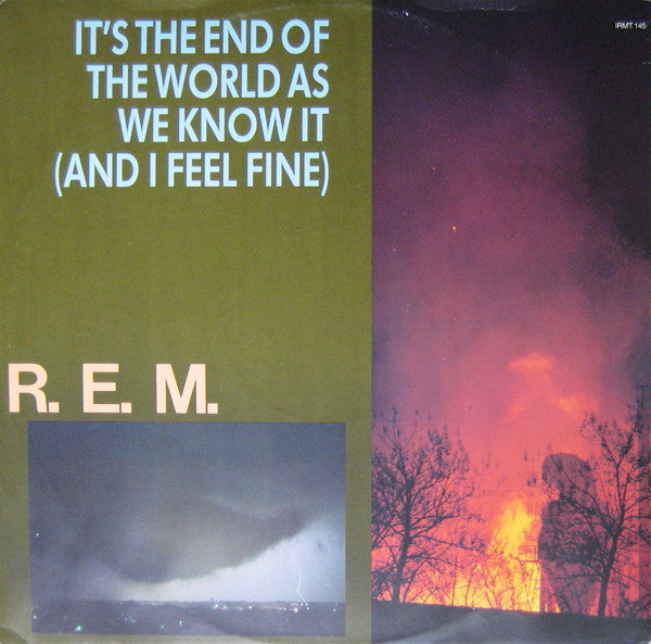 R.E.M. ‎– Its The End Of The World As We Know It (And I Feel Fine)