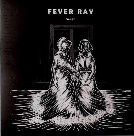 Fever Ray - Seven
