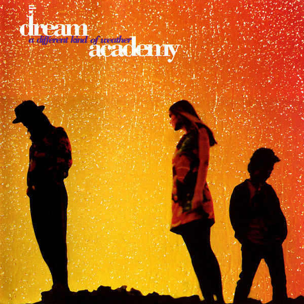 Dream Academy ‎– A Different Kind Of Weather