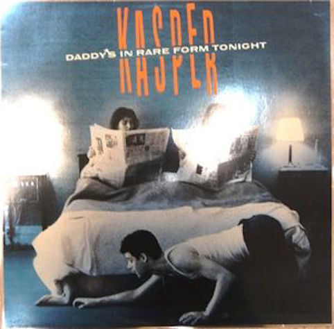 Kasper ‎– Daddy's In Rare Form Tonight