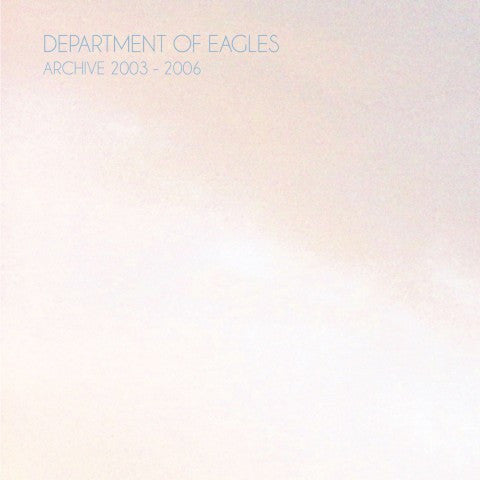 Department Of Eagles ‎– Archive 2003-2006