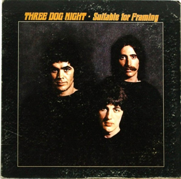 Three Dog Night ‎– Suitable For Framing