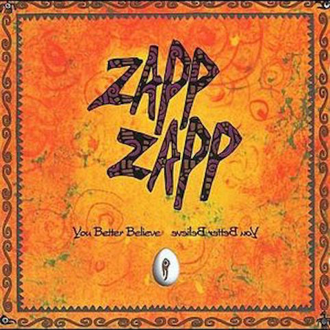 Zapp Zapp ‎– You Better Believe