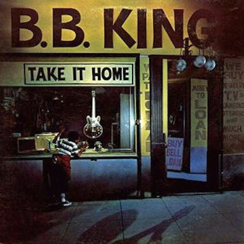 B.B. King ‎– Take It Home