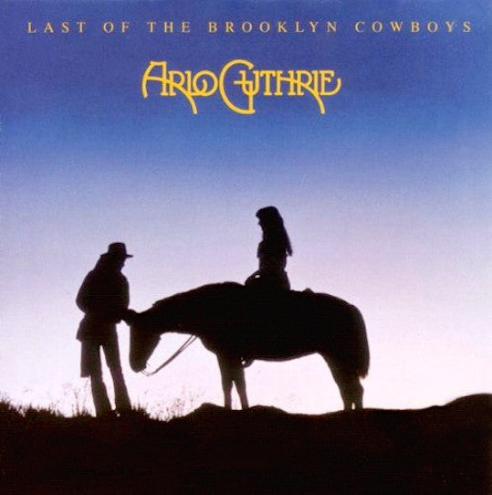 Guthrie, Arlo - Last Of The Brooklyn Cowboys
