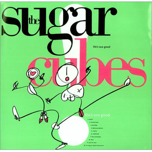 Sugarcubes ‎– Life's Too Good