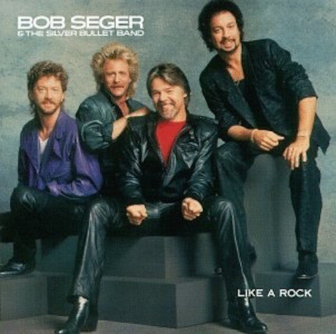Bob Seger And The Silver Bullet Band ‎– Like A Rock