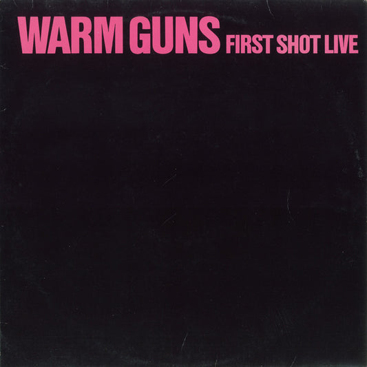 Warm Guns - First Shot Live