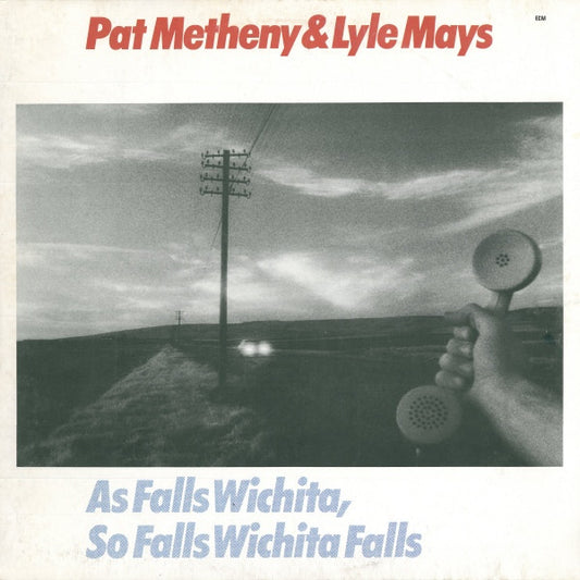 Metheny, Pat & Lyle Mays - As Falls Wichita, So Falls Wichita Falls