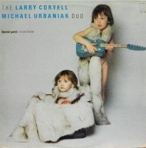 Larry Coryell / Michael Urbaniak ‎– The Larry Coryell/Michael Urbaniak Duo
