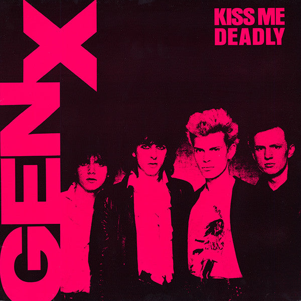 Gen X - Kiss Me Deadly