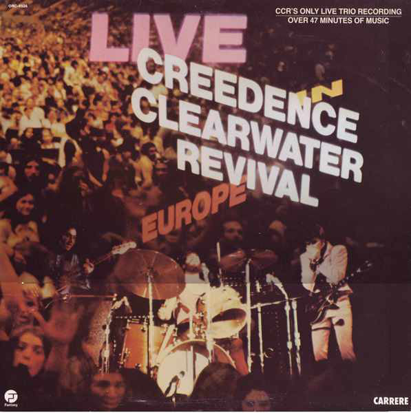 Creedence Clearwater Revival ‎– Live In Europe