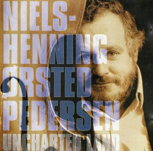 Niels-Henning Ørsted Pedersen ‎– Uncharted Land