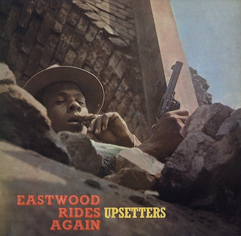 Upsetters ‎– Eastwood Rides Again