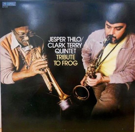 Thilo, Jesper, Clark Terry Quintet ‎– Tribute To Frog