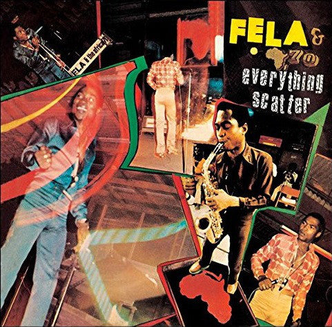 Kuti, Fela -  Everything Scatter