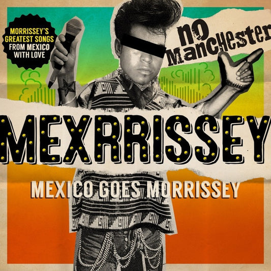 Mexrrissey - No Manchester