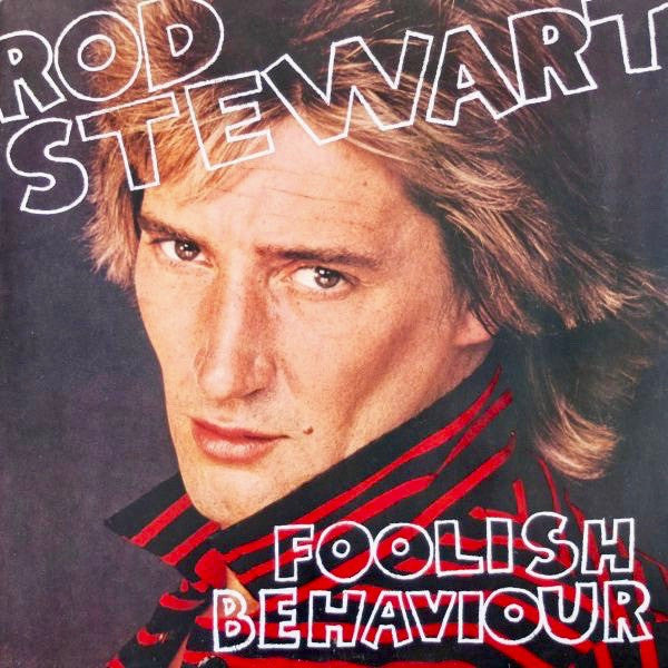 Stewart, Rod ‎–  Foolish Behaviour