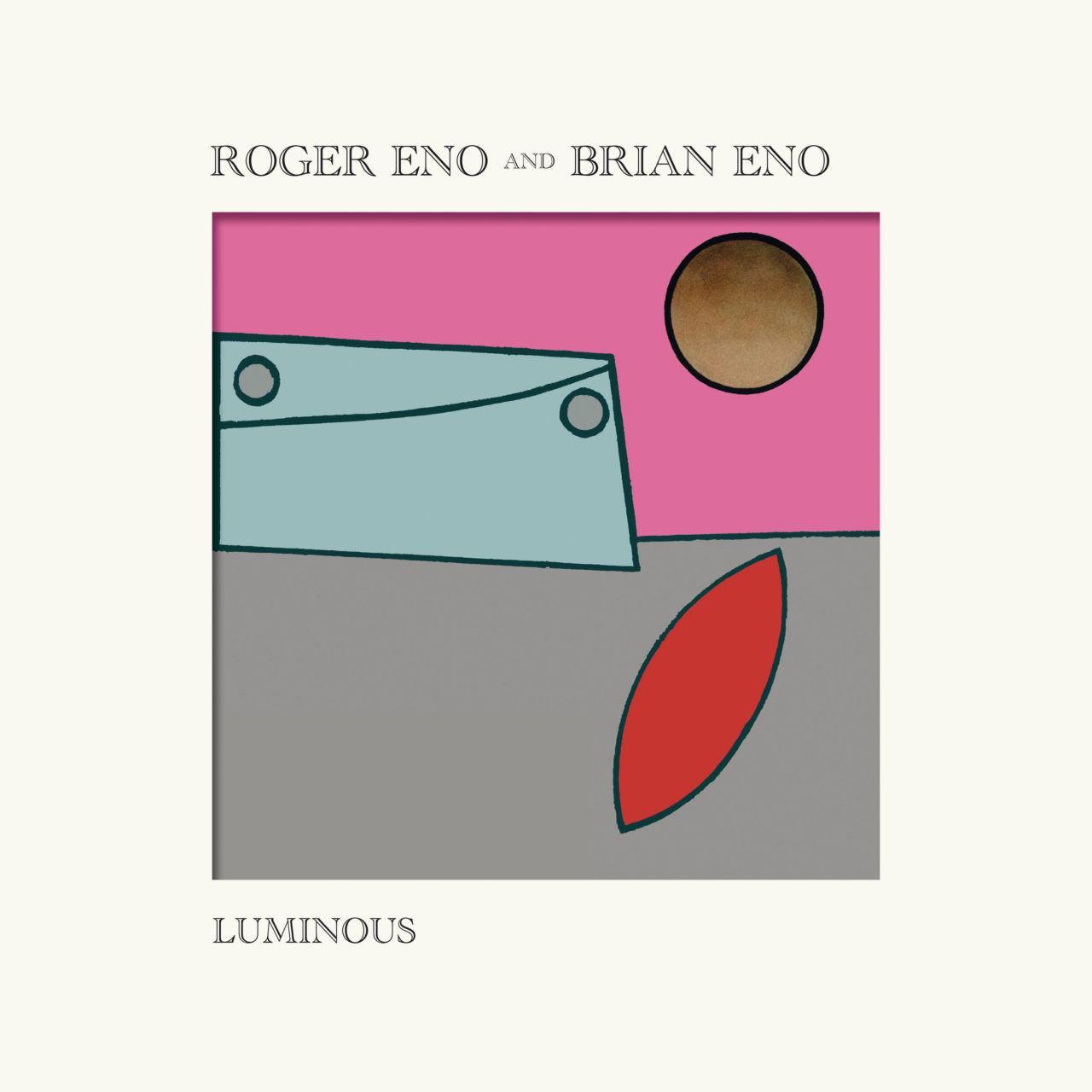 Eno, Roger & Brian Eno – Luminous
