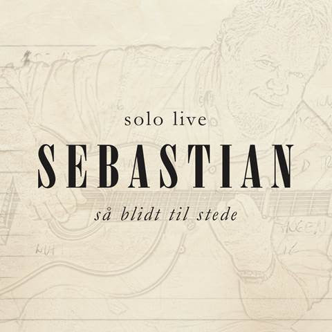 Sebastian - Så Blidt Til Stede (Solo Live)