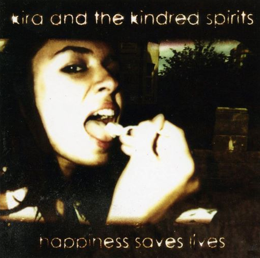 Kira And The Kindred Spirits - Happiness Saves Lives