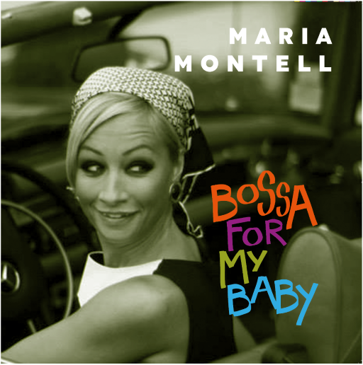 Montell, Maria - Bossa For My Baby