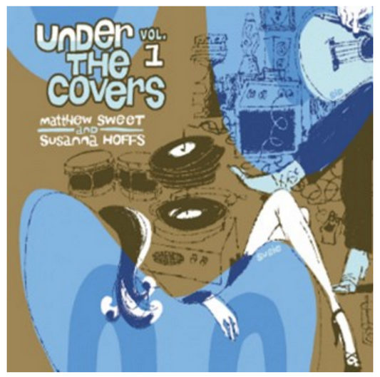 Matthew Sweet and Susanna Hoffs - Under The Covers Vol 1