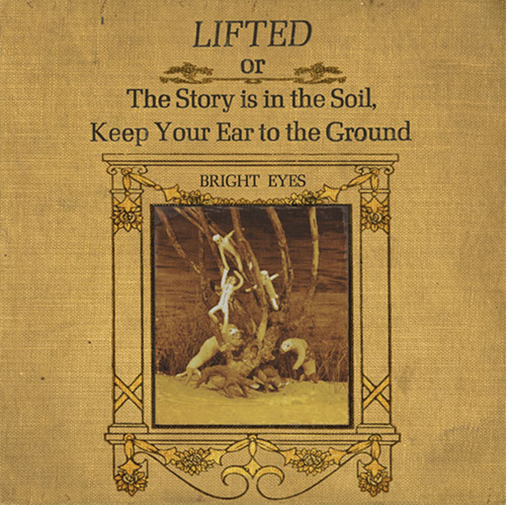 Bright Eyes - Lifted Or The Story Is In The Soil, Keep Your Ear To The Ground