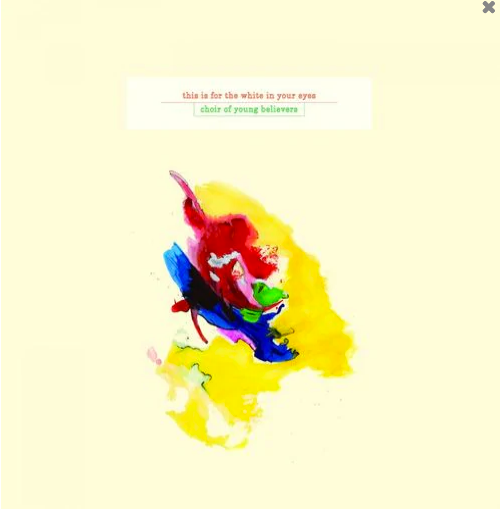 Choir Of Young Believers ‎– This Is For The White In Your Eyes