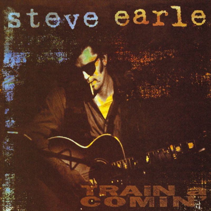 Earle, Steve - Train a Comin'