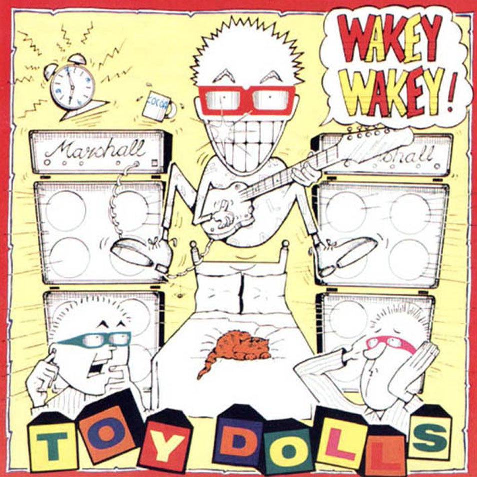 Toy Dolls - Wakey Wakey!