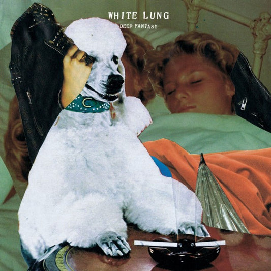 White Lung - Deep Fantasy -Ltd