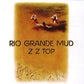 ZZ - Top - Rio Grande Mud