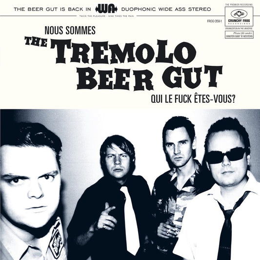 Tremolo Beer Gut - Nous Sommes The Tremolo Beer Gut… Qui Le Fuck Êtes-Vous?