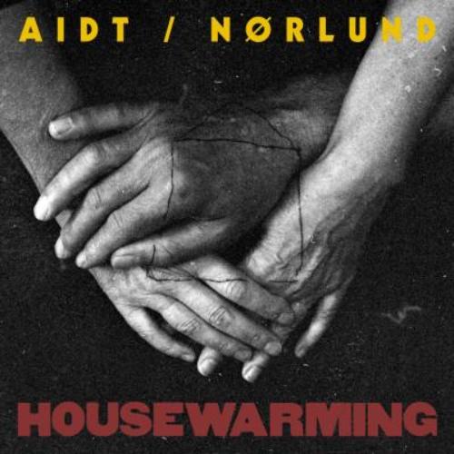 Aidt og Nikolaj Nørlund - Housewarming